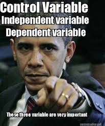 Meme Maker - Control Variable Independent variable Dependent ... via Relatably.com