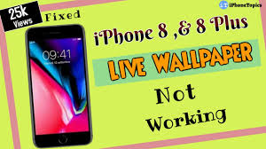 iphone 8 live wallpaper not working