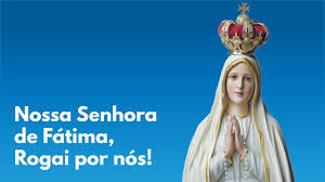 Nossa Senhora de Fátima, rogai por nós! - YouTube