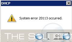 Fix: System Error 20113 Occurred – Windows DHCP