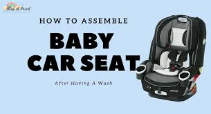 To Assemble Baby Car Seat After Washing