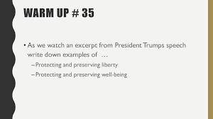Reflecting back on our nation's greatest leaders. Warm Up 35 As We Watch An Excerpt From President Trumps Speech Write Down Examples Of Protecting And Preserving Liberty Protecting And Preserving Ppt Download