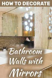 Decorate The Bathroom Walls With Mirrors