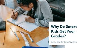 why do smart kids get poor grades