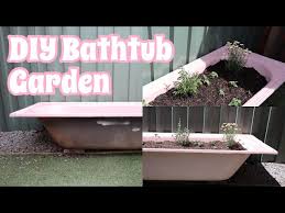 Diy Bathtub Garden Turning An Old