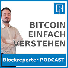 Bitcoin einfach Verstehen - Der Kryptowährung und Blockchain Podcast von Blockreporter