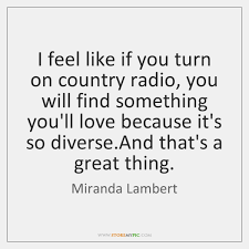 Literally, she lamented in 2014, according to people. Miranda Lambert Quotes Storemypic