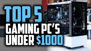 best gaming pc under 1000 in 2019 the