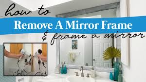 how to remove a mirror frame frame a