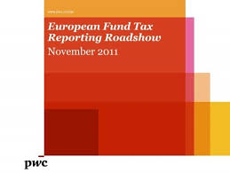If the dividend income is from a u.s. European Fund Tax Reporting Roadshow Pwc