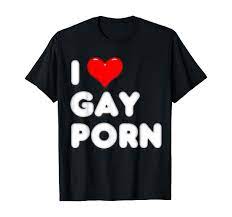 Amazon.com: Gag Gift I Love Gay Porn Shirt : Clothing, Shoes & Jewelry