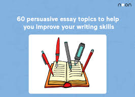 60 persuasive essay topics to help you