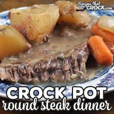 crock pot round steak dinner recipes