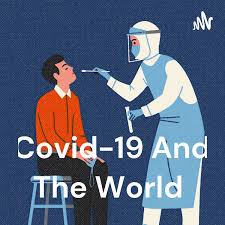 Covid-19 And The World
