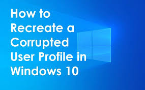 corrupted user profile in windows 10