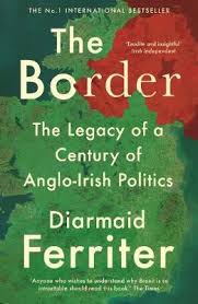 The Border The Legacy Of A Century Of Anglo Irish Politics Paperback