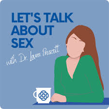 Let's Talk About Sex with Dr. Laura Prescott