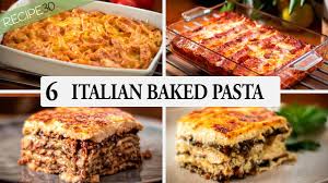 6 baked italian pasta recipes you can t