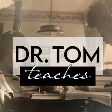 Dr. Tom Teaches