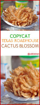 copycat texas roadhouse cactus blossom