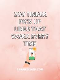 200 tinder pick up lines that work