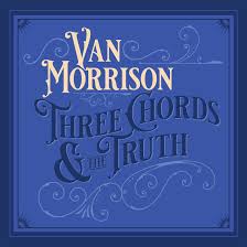 Van Morrison Announces New Album Three Chords And The Truth