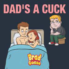 Dad's a Cuck (Rejected Children's Books): Gosse, Brad: 9798709725218:  Amazon.com: Books