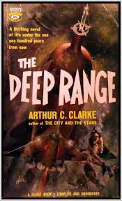 Clarke is one of the topspace storytellers. Arthur C Clarke The Deep Range