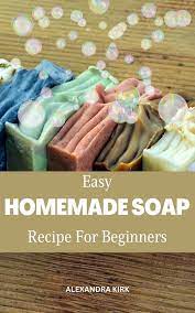 easy homemade soap recipe for beginners