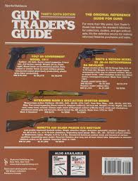 Remington 870 express super mag. Amazon Com Gun Trader S Guide Thirty Sixth Edition A Comprehensive Fully Illustrated Guide To Modern Collectible Firearms With Current Market Values 9781629147529 Sadowski Robert A Books