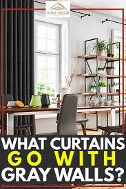 what color curtains go with gray walls