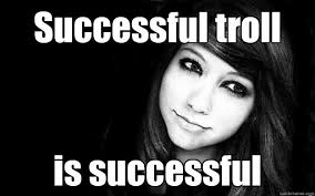 Successful troll is successful - Boxxy is success. No disappoint. -  quickmeme