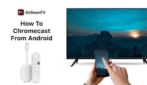 how to chromecast from android to tv