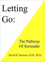 Ships from and sold by amazon.com. Letting Go The Pathway Of Surrender David R Hawkins Md Phd 9781933885988 Amazon Com Books