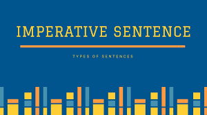 It is a second person form. Imperative Sentence Types Of Sentences