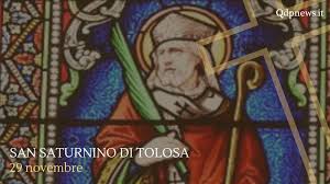 Santi, beati e ricorrenze di oggi, martedì 29 novembre: San Saturnino di  Tolosa, vescovo e martire