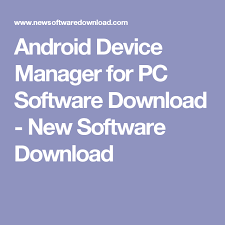 Necessary tasks such as freeing up data on your android device and. Android Device Manager For Pc Software Download New Software Download Software Management Android