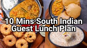 10 mins south indian guest lunch plan