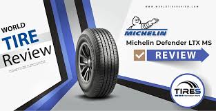 michelin defender ltx m s tire reviews