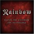 Catch the Rainbow: The Anthology