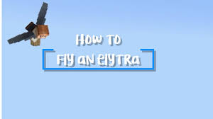 how to fly an elytra in minecraft