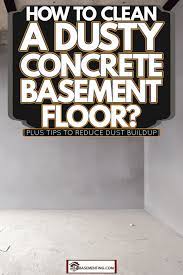 Dusty Concrete Basement Floor