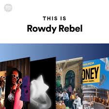 rowdy rebel spotify