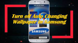 auto changing wallpaper in samsung