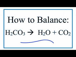 How To Balance H2co3 H2o Co2