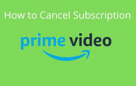 cancel amazon prime video subscription