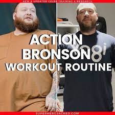 action bronson workout and t how he