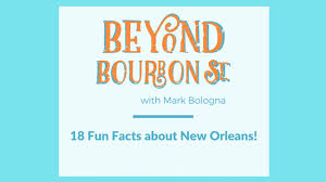 18 fun facts about new orleans beyond
