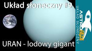 Uran - lodowy gigant - Astrofaza Układ Słoneczny - YouTube