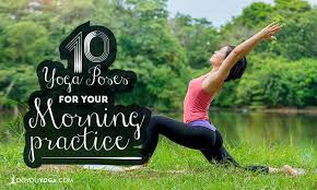 10 Awesome Yoga Poses To Practice In The Morning Doyouyoga